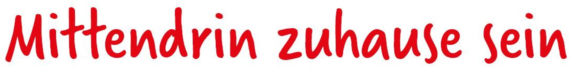 Der Schriftzug "Mittendrin zuhause sein" in rot